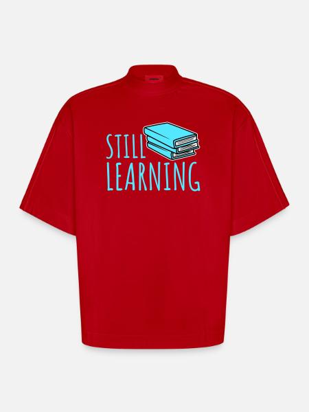 Still Learning Growth Student Motivation Saying - Heavyweight Oversized Organic Boxy T-Shirt Made in EU - red