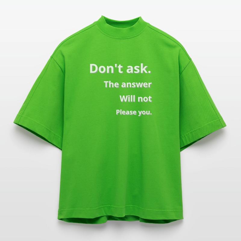 Ne demande pas T-shirt bio épais oversize Boxy fabriqué en UE