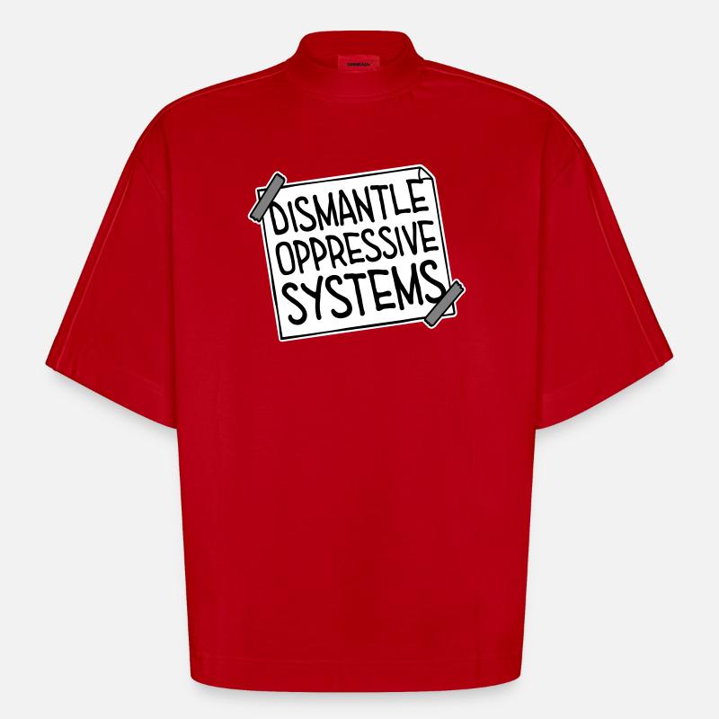 Dismantle Oppressive Systems Activism Statement - Heavyweight Oversized Organic Boxy T-Shirt Made in EU - red