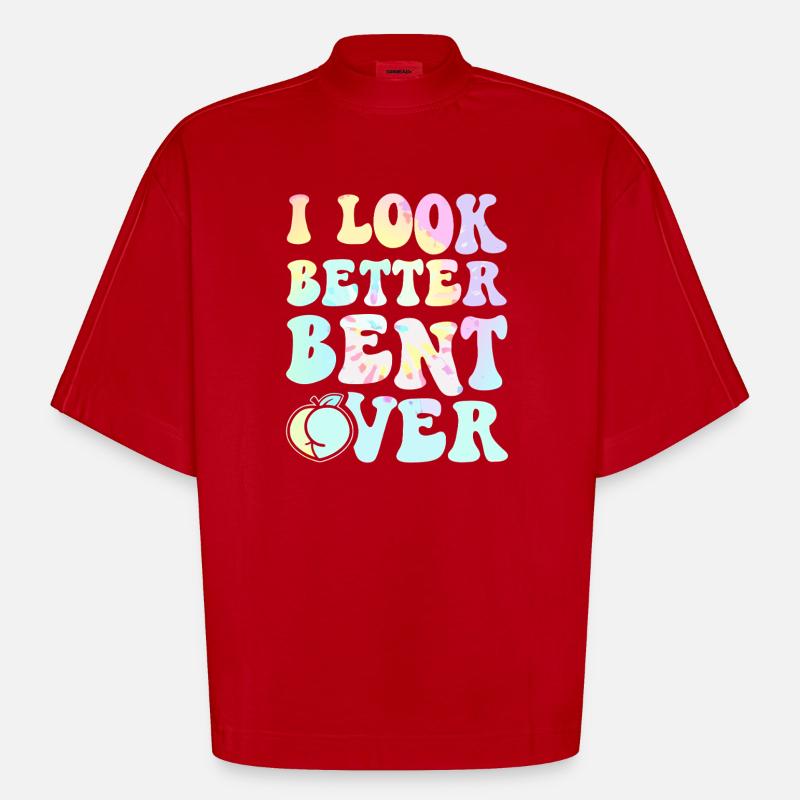 I Look Better Bent Over Tee - Heavyweight Oversized Organic Boxy T-Shirt Made in EU - red