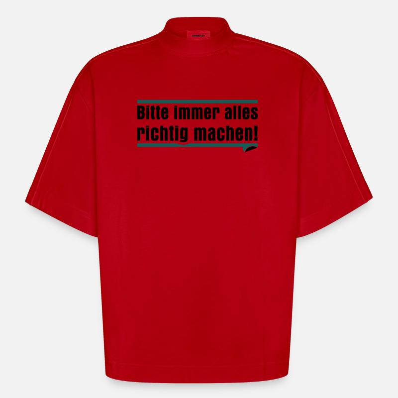 Bitte immer alles richtig machen - Heavyweight Oversized Organic Boxy T-Shirt Made in EU - Rot