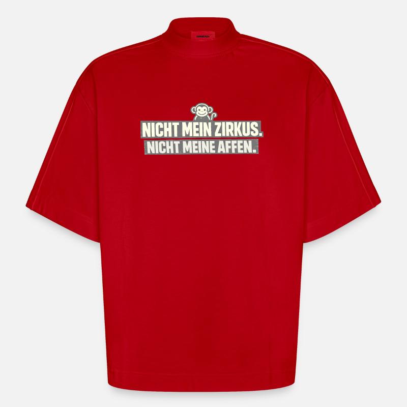Pas mon cirque, pas mes singes - T-shirt bio épais oversize Boxy fabriqué en UE - rouge