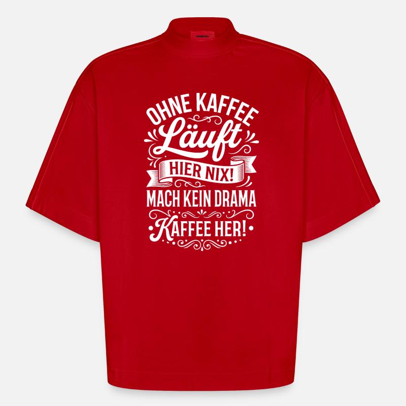 Ohne Kaffee läuft hier nix! - Heavyweight Oversized Organic Boxy T-Shirt Made in EU - Rot