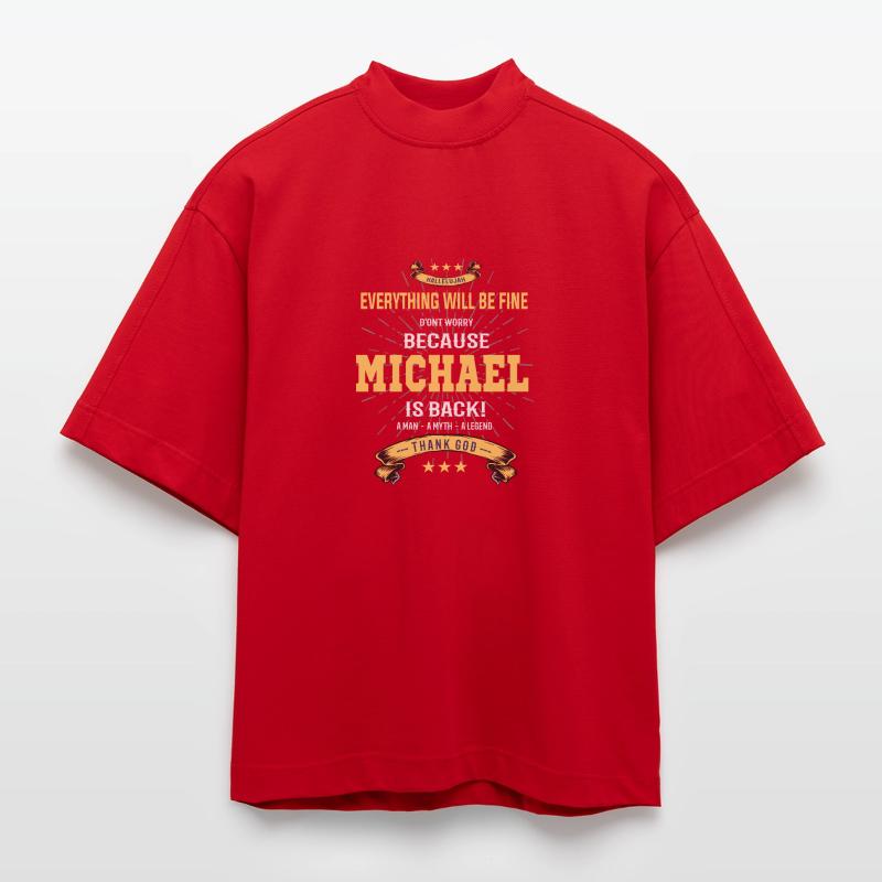 Everything will be fine Michael Is back Heavyweight Oversized Organic Boxy T-Shirt Made in EU