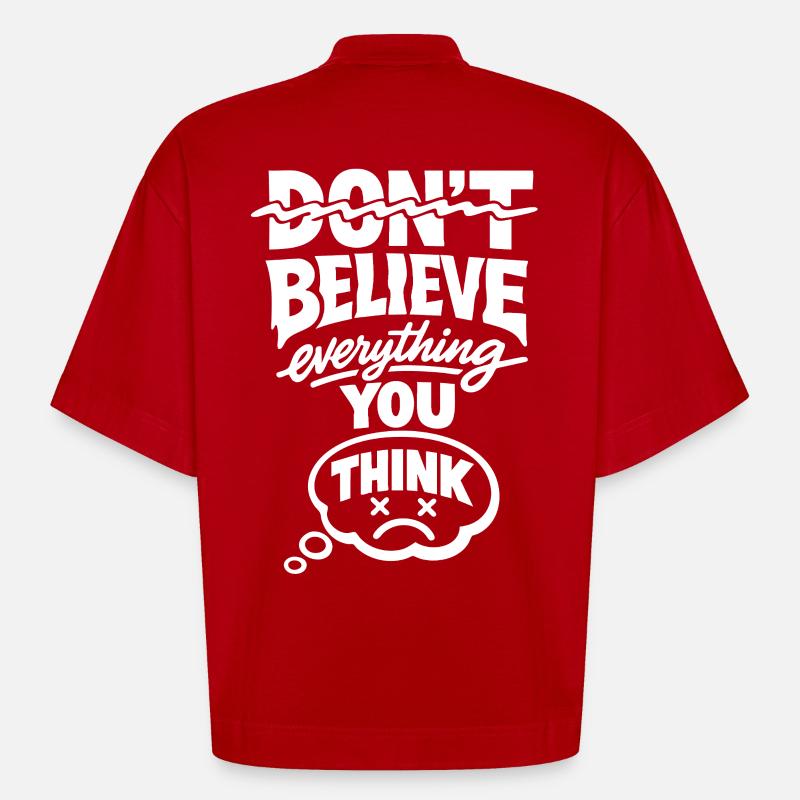 Don’t Believe Everything You Think Statement - Heavyweight Oversized Organic Boxy T-Shirt Made in EU - Rot