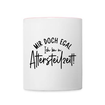 Mir doch egal Ich bin in Altersteilzeit - Tasse zweifarbig - Weiß/Pink - Vorne
