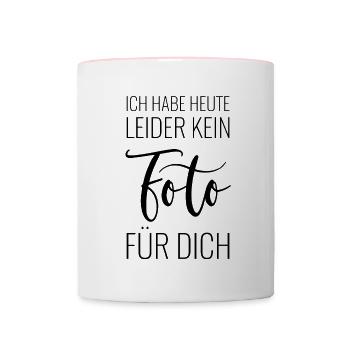 Ich habe heute leider kein Foto für Dich - Tasse zweifarbig - Weiß/Pink - Vorne