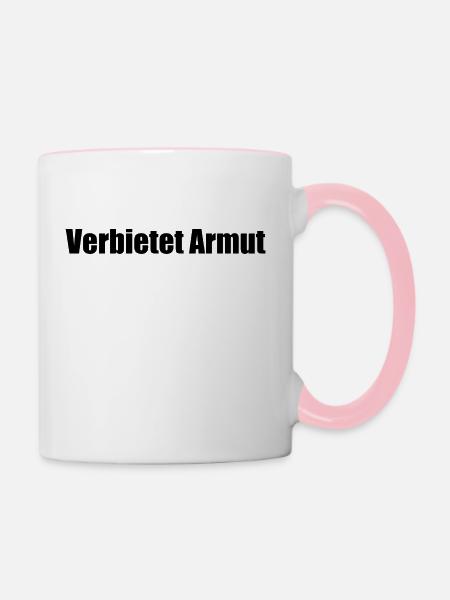 Verbietet armut - Tasse zweifarbig - Weiß/Pink