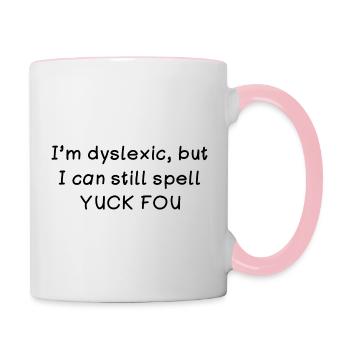 I’m dyslexic - Contrasting Mug - white/pink - Right