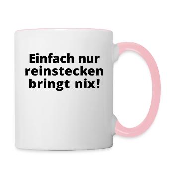 Einfach nur reinstecken bringt nix! Kamasutra Sex - Tasse zweifarbig - Weiß/Pink - Rechts