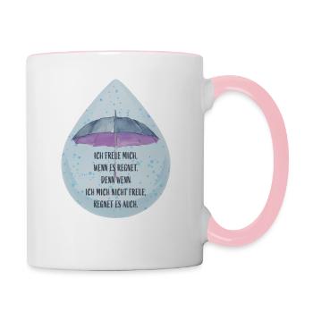 Ich freue mich...Regen Lustige Sprüche - Tasse zweifarbig - Weiß/Pink - Rechts