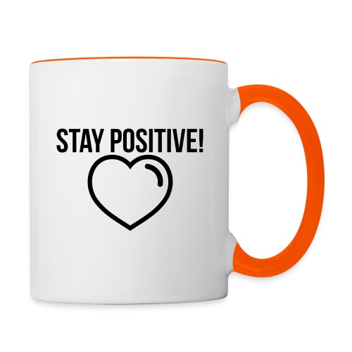Stay Positive! - Tasse zweifarbig