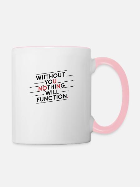 Ohne dich wird nichts funktionieren - Tasse zweifarbig - Weiß/Pink