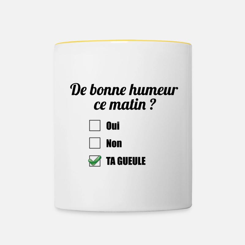 De bonne humeur ce matin ? Ta gueule - Mug contrasté - blanc/jaune