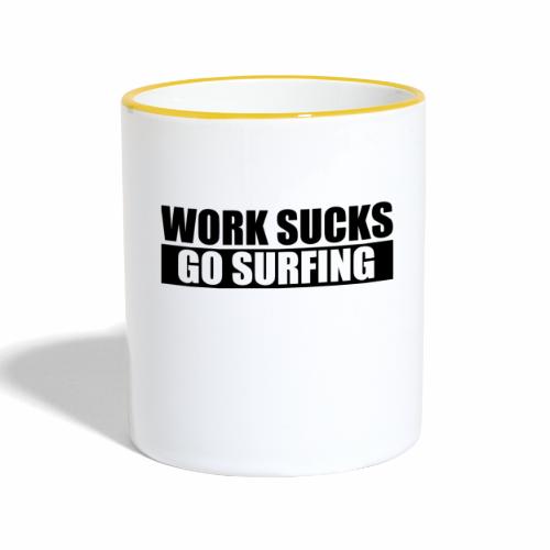 work_sucks_go_surf - Taza en dos colores