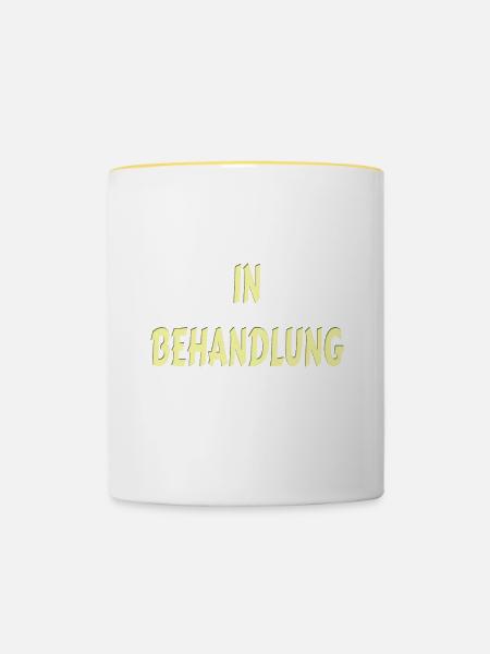 Spruch - In Behandlung - Tasse zweifarbig - Weiß/Gelb