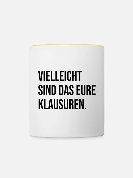 Vielleicht sind das eure Klausuren - Tasse zweifarbig - Weiß/Gelb