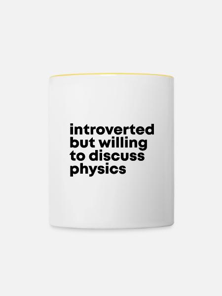 Physik Physik Physik Physik - Tasse zweifarbig - Weiß/Gelb