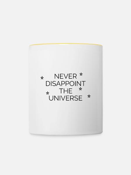 Never disappoint the universe - Tasse zweifarbig - Weiß/Gelb