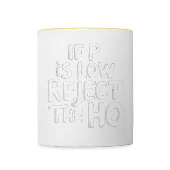 If P Is Low Reject The HO 6 - Tasse zweifarbig - Weiß/Gelb - Vorne