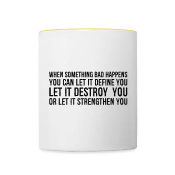 Wenn etwas Schlimmes passiert, kannst du es bestimmen lassen - Tasse zweifarbig - Weiß/Gelb - Vorne