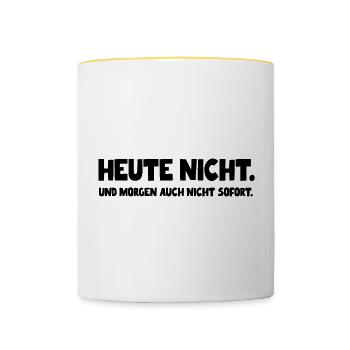 Heute Nicht - Tasse zweifarbig - Weiß/Gelb - Vorne