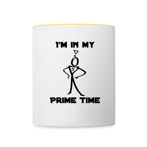I'm In my prime time mug - Contrasting Mug