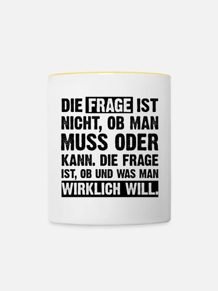 Die Frage ist... - Tasse zweifarbig - Weiß/Gelb