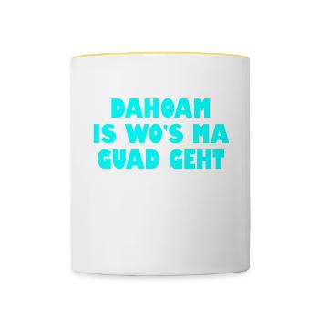 Dahoam is wos ma guad geht - Tasse zweifarbig - Weiß/Gelb - Vorne