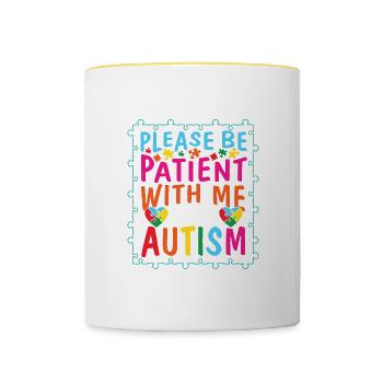 Autism Quote Please Be Patient With Me I Have Auti - Contrasting Mug - white/yellow - Front