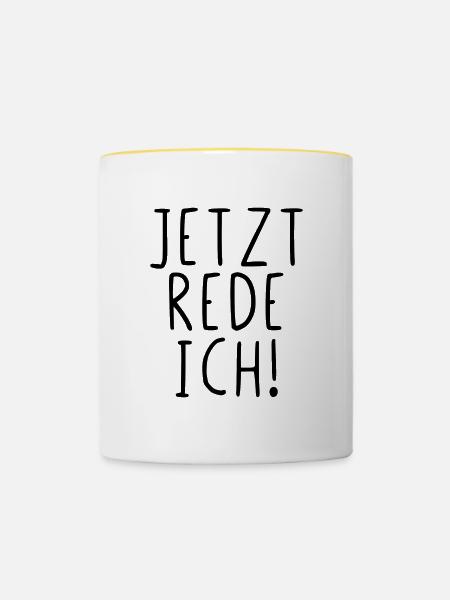 Jetzt rede ich - Tasse zweifarbig - Weiß/Gelb