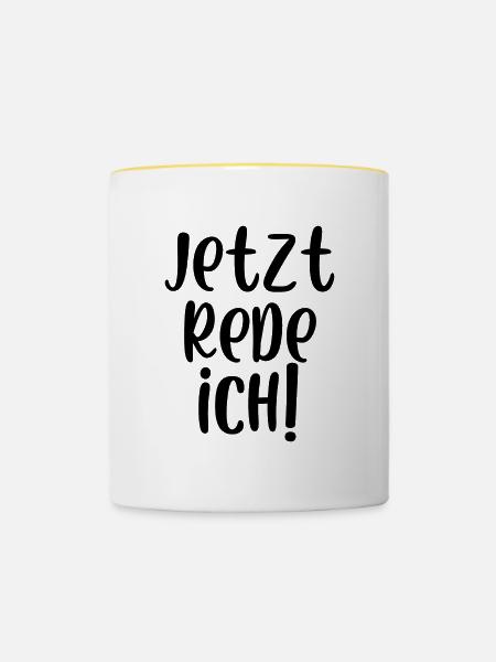 Jetzt rede ich - Tasse zweifarbig - Weiß/Gelb