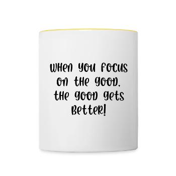 When you focus on the good the good gets better - Contrasting Mug - white/yellow - Front
