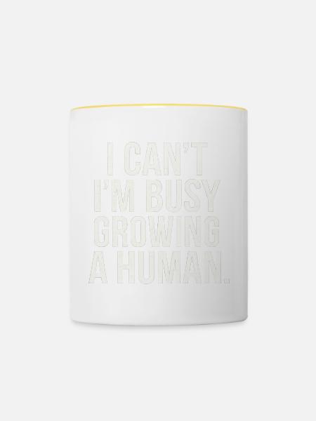 I Can't I'm Busy Growing A Human 9 - Tasse zweifarbig - Weiß/Gelb