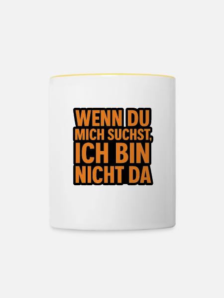 Wenn du mich suchst - Tasse zweifarbig - Weiß/Gelb