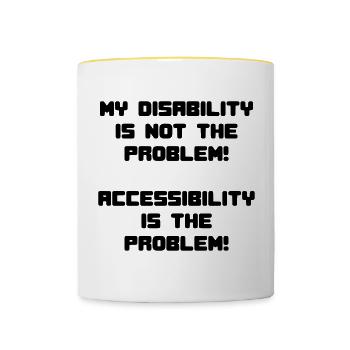 Meine Behinderung ist nicht das Problem # - Tasse zweifarbig - Weiß/Gelb - Vorne