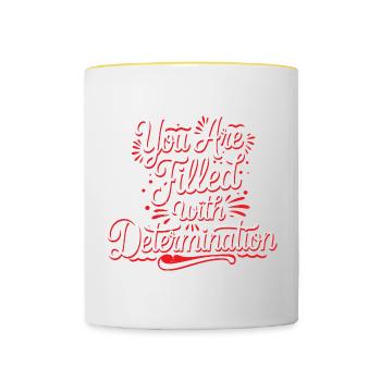 You Are Filled With Determination 28 - Tasse zweifarbig - Weiß/Gelb - Vorne