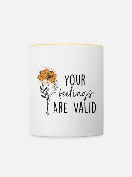 Deine Gefühle sind gültig - Tasse zweifarbig - Weiß/Gelb