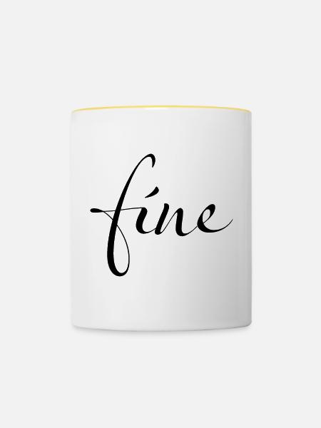 Fine – Feeling just fine - Tasse zweifarbig - Weiß/Gelb