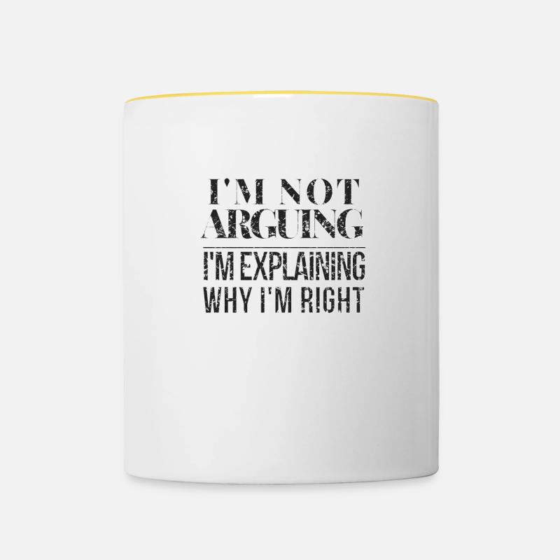 I'm not arguing Statement Shirt Funny Sayings - Contrasting Mug - white/yellow