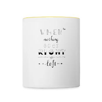 Quand rien ne va aller à droite à gauche - Mug contrasté - blanc/jaune - Devant