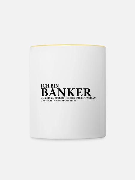 Ich bin Banker - Tasse zweifarbig - Weiß/Gelb
