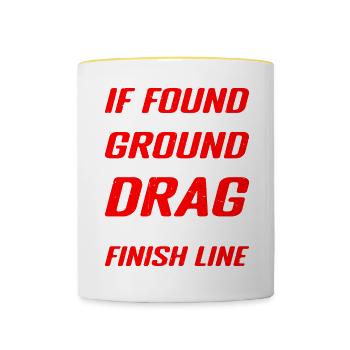 If Found On Ground Please Drag Across Finish Line - Tasse zweifarbig - Weiß/Gelb - Vorne