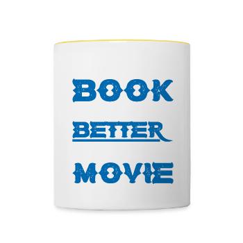 The Book Was Better Than The Movie - Contrasting Mug - white/yellow - Front