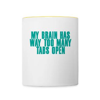 My Brain Has Way Too Many Tabs Open 2 - Tasse zweifarbig - Weiß/Gelb - Vorne
