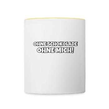 Ohne Schokolade ohne mich Schokoladenspruch - Tasse zweifarbig - Weiß/Gelb - Vorne