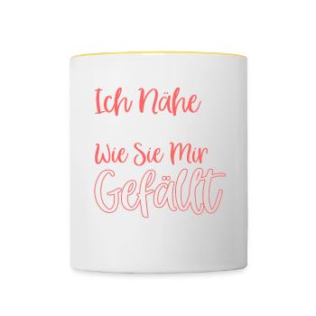 Ich Nähe Mir Die Welt Wie Sie Mir Gefällt - Tasse zweifarbig - Weiß/Gelb - Vorne