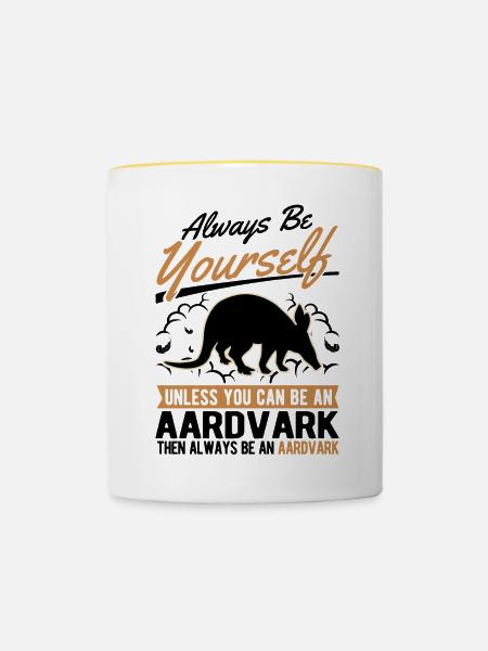 Always be yourself Aardvark Erdferkel - Tasse zweifarbig - Weiß/Gelb