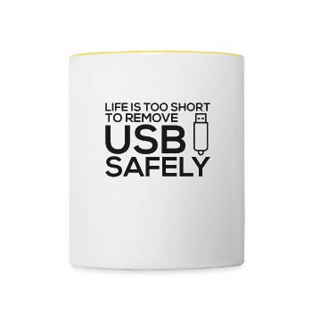 LIFE IS TOO SHORT TO REMOVE USB SAFELY - Contrasting Mug - white/yellow - Front