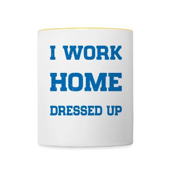 I Work From Home, This Is As Dressed Up As I Get 5 - Tasse zweifarbig - Weiß/Gelb - Vorne